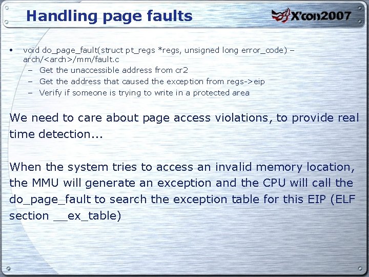 Handling page faults • void do_page_fault(struct pt_regs *regs, unsigned long error_code) – arch/<arch>/mm/fault. c
