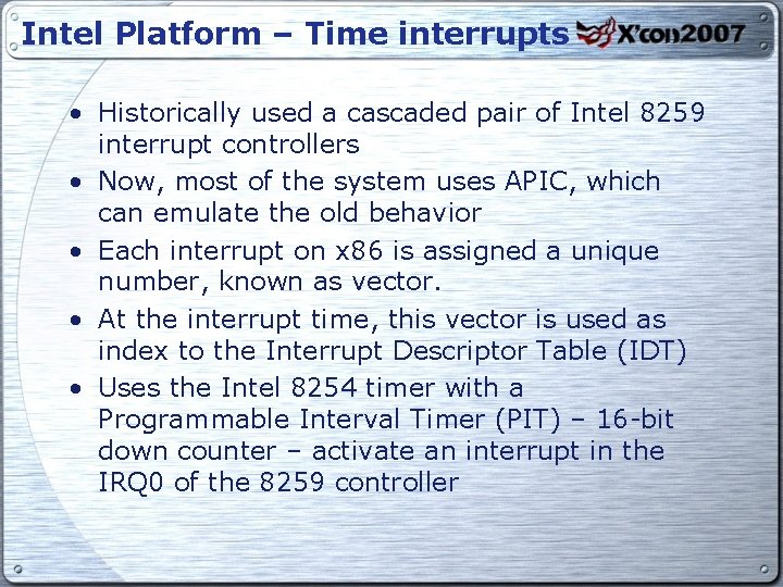 Intel Platform – Time interrupts • Historically used a cascaded pair of Intel 8259