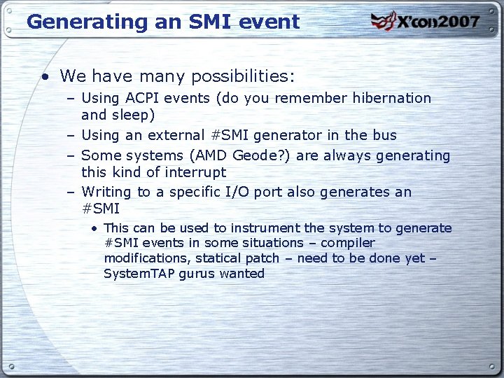 Generating an SMI event • We have many possibilities: – Using ACPI events (do