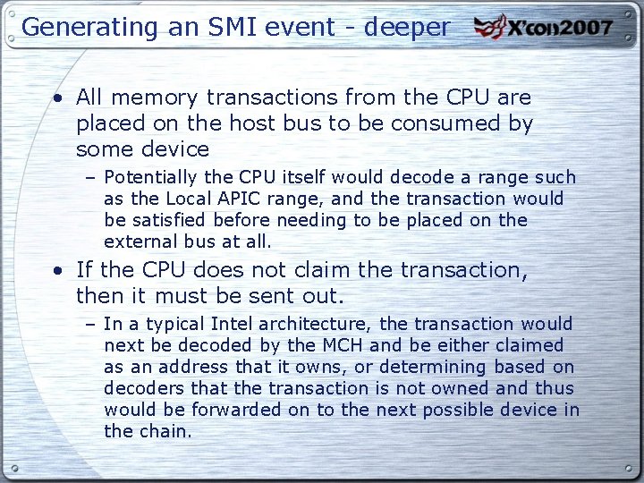 Generating an SMI event - deeper • All memory transactions from the CPU are