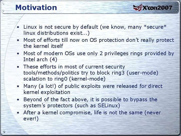 Motivation • Linux is not secure by default (we know, many *secure* linux distributions