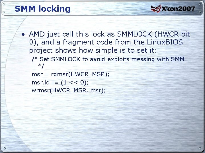 SMM locking • AMD just call this lock as SMMLOCK (HWCR bit 0), and