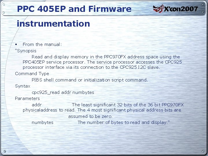 PPC 405 EP and Firmware instrumentation • From the manual: “Synopsis Read and display