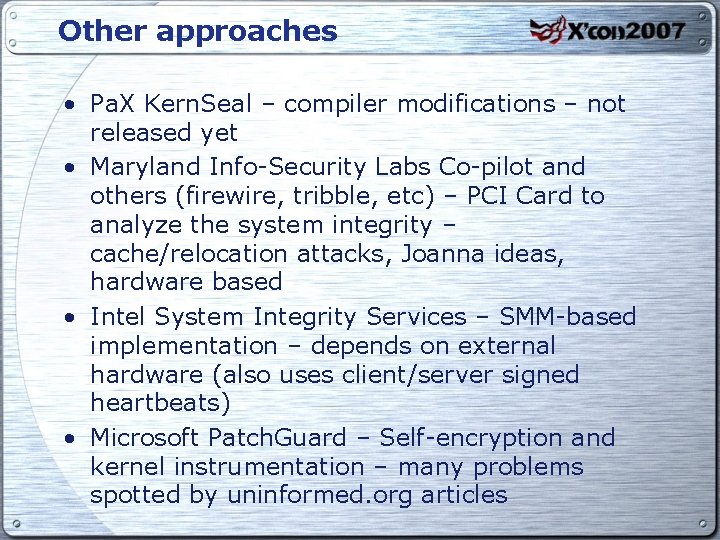 Other approaches • Pa. X Kern. Seal – compiler modifications – not released yet