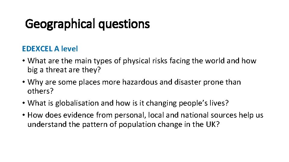 Geographical questions EDEXCEL A level • What are the main types of physical risks