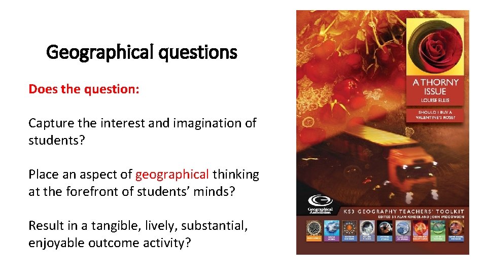 Geographical questions Does the question: Capture the interest and imagination of students? Place an