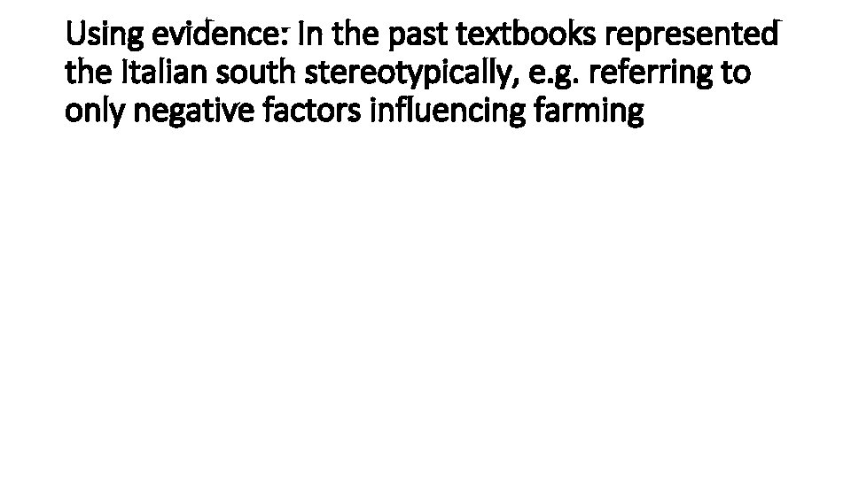 Using evidence: In the past textbooks represented the Italian south stereotypically, e. g. referring