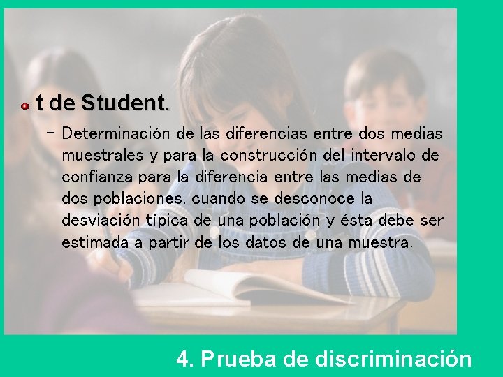 t de Student. – Determinación de las diferencias entre dos medias muestrales y para