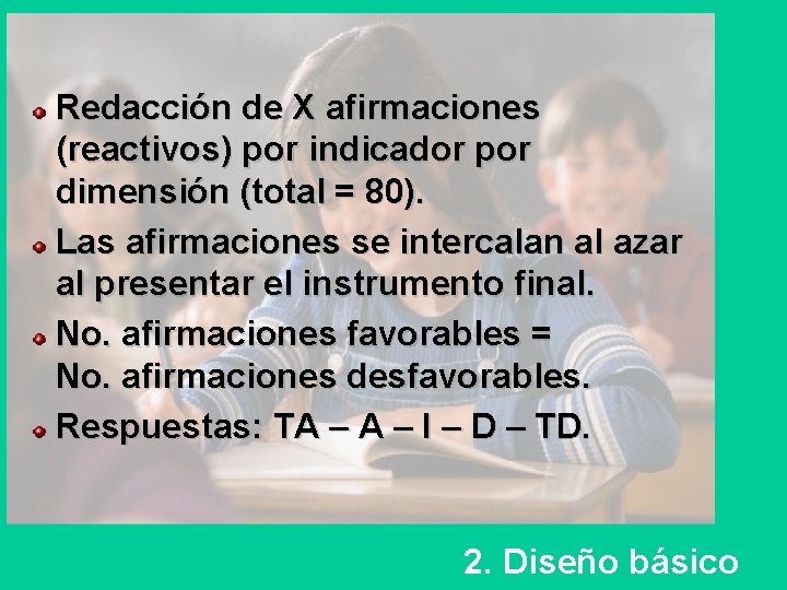 Redacción de X afirmaciones (reactivos) por indicador por dimensión (total = 80). Las afirmaciones