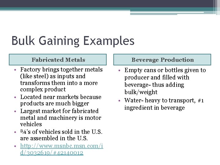 Bulk Gaining Examples Fabricated Metals Beverage Production • Factory brings together metals (like steel)