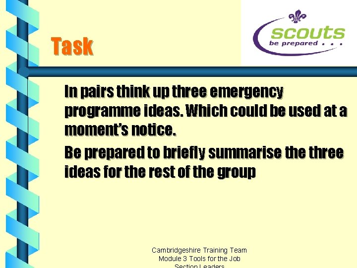 Task In pairs think up three emergency programme ideas. Which could be used at