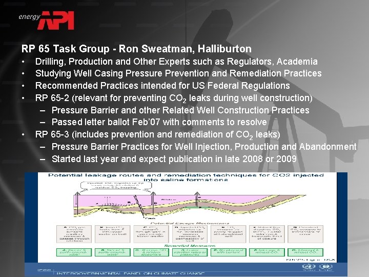 RP 65 Task Group - Ron Sweatman, Halliburton • • • Drilling, Production and