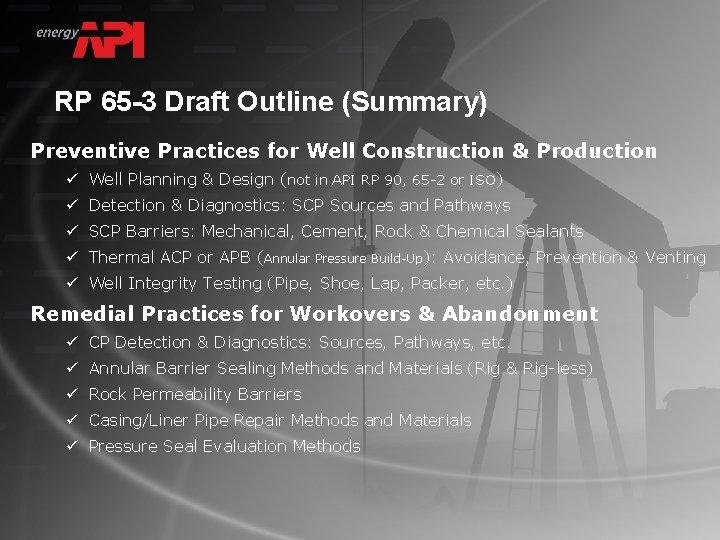 RP 65 -3 Draft Outline (Summary) Preventive Practices for Well Construction & Production ü