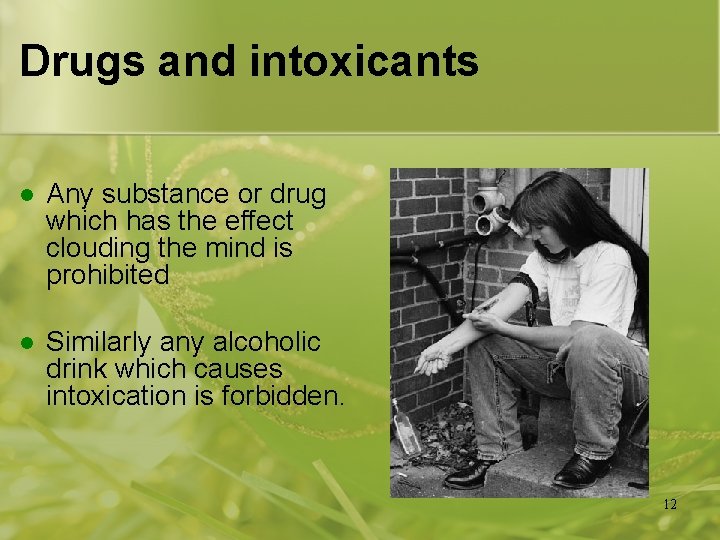 Drugs and intoxicants l Any substance or drug which has the effect clouding the
