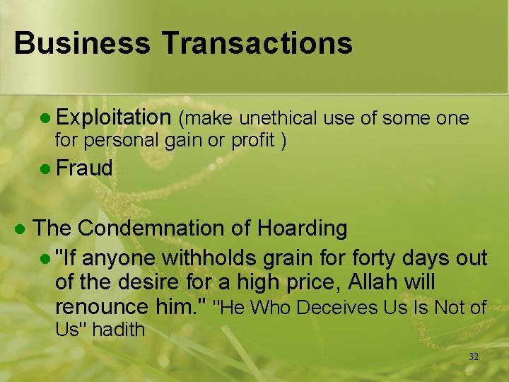 Business Transactions l Exploitation (make unethical use of some one for personal gain or