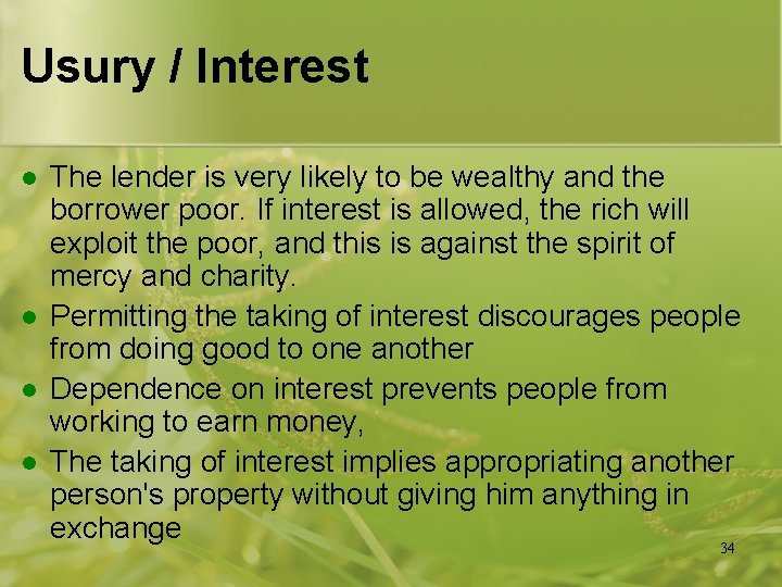 Usury / Interest l l The lender is very likely to be wealthy and