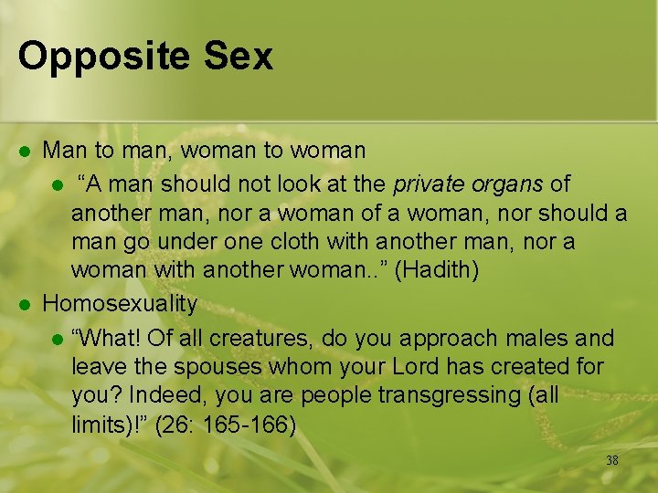 Opposite Sex l l Man to man, woman to woman l “A man should