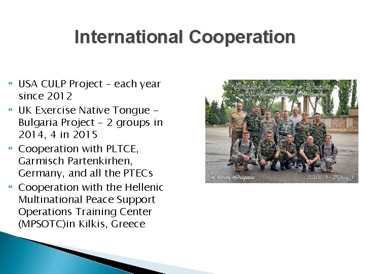 International Cooperation USA CULP Project – each year since 2012 UK Exercise Native Tongue