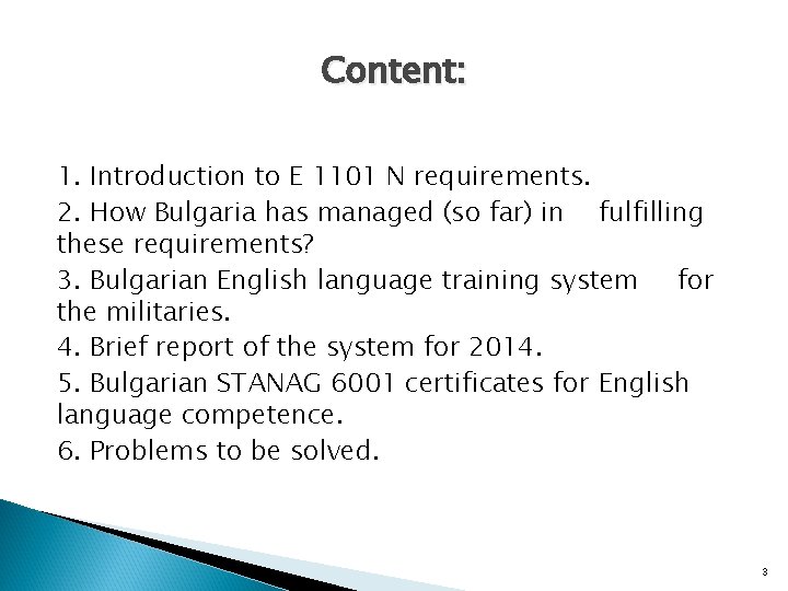 Content: 1. Introduction to E 1101 N requirements. 2. How Bulgaria has managed (so
