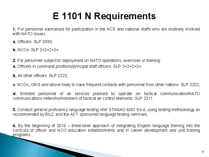 Е 1101 N Requirements 1. For personnel earmarked for participation in the NCS and