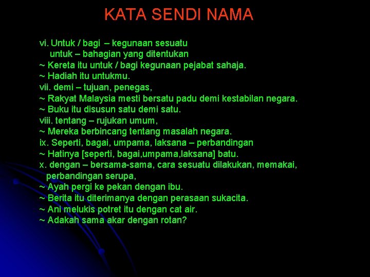 KATA SENDI NAMA vi. Untuk / bagi – kegunaan sesuatu untuk – bahagian yang