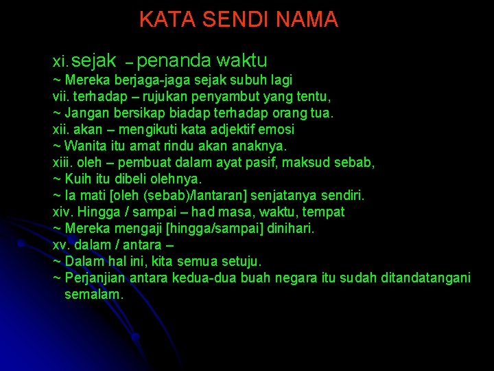 KATA SENDI NAMA xi. sejak – penanda waktu ~ Mereka berjaga-jaga sejak subuh lagi