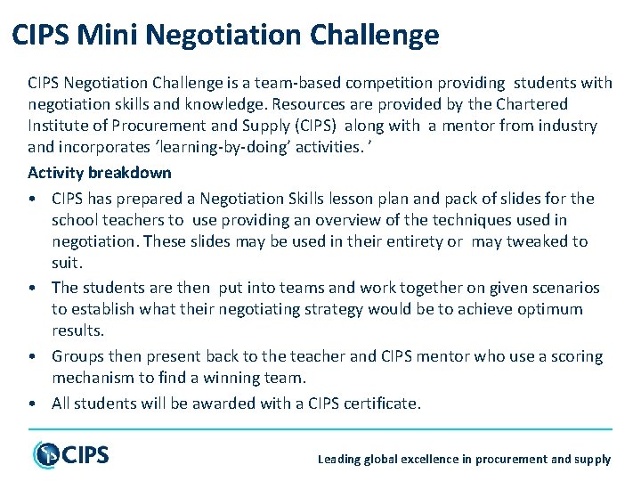 CIPS Mini Negotiation Challenge CIPS Negotiation Challenge is a team-based competition providing students with