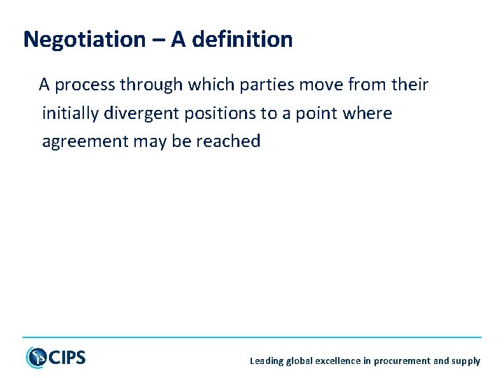 Negotiation – A definition A process through which parties move from their initially divergent