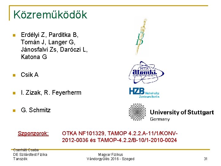 Közreműködők n Erdélyi Z, Parditka B, Tomán J, Langer G, Jánosfalvi Zs, Daróczi L,