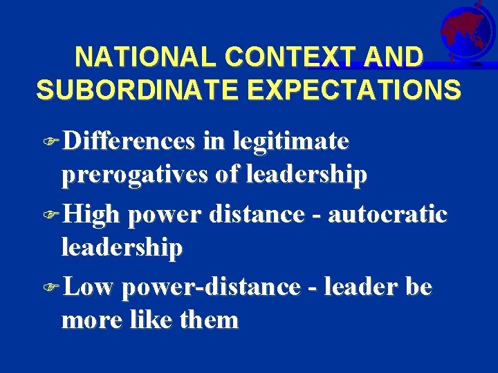 NATIONAL CONTEXT AND SUBORDINATE EXPECTATIONS FDifferences in legitimate prerogatives of leadership FHigh power distance