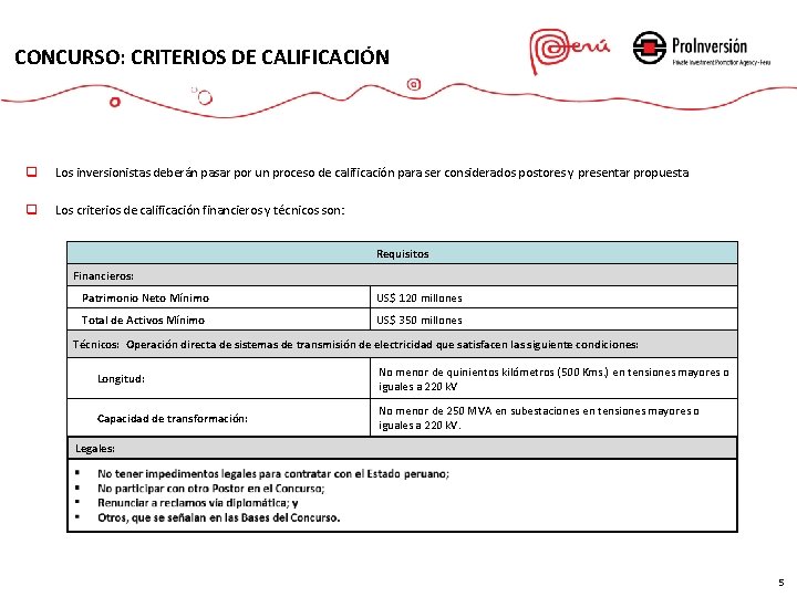 CONCURSO: CRITERIOS DE CALIFICACIÓN q Los inversionistas deberán pasar por un proceso de calificación