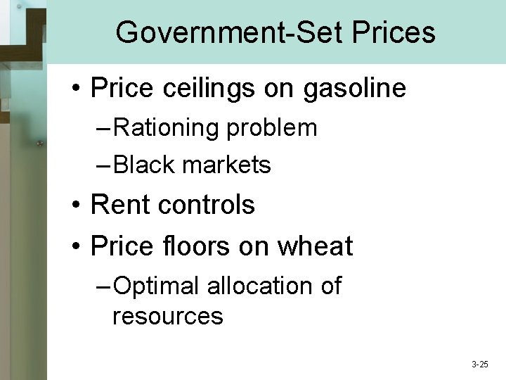 Government-Set Prices • Price ceilings on gasoline – Rationing problem – Black markets •