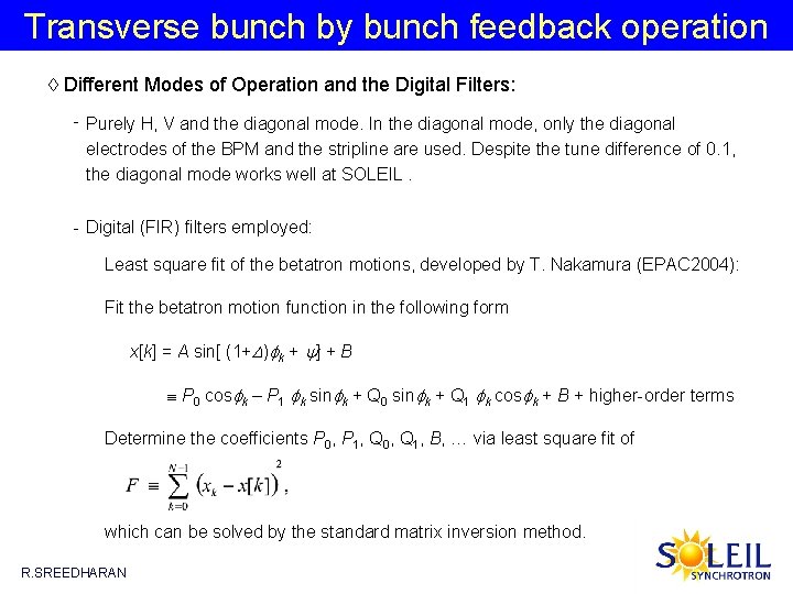 Transverse bunch by bunch feedback operation Different Modes of Operation and the Digital Filters: