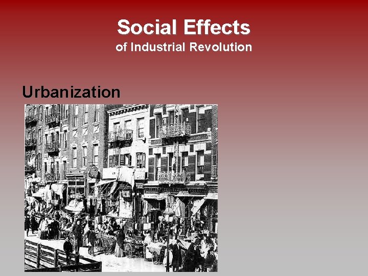 Social Effects of Industrial Revolution Urbanization 