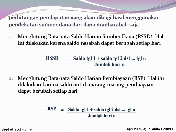 perhitungan pendapatan yang akan dibagi hasil menggunakan pendekatan sumber dana dari dana mudharabah saja