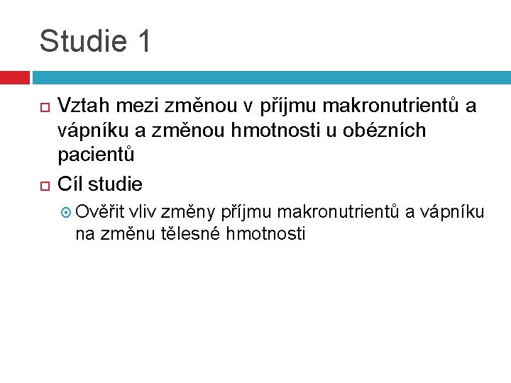 Studie 1 Vztah mezi změnou v příjmu makronutrientů a vápníku a změnou hmotnosti u