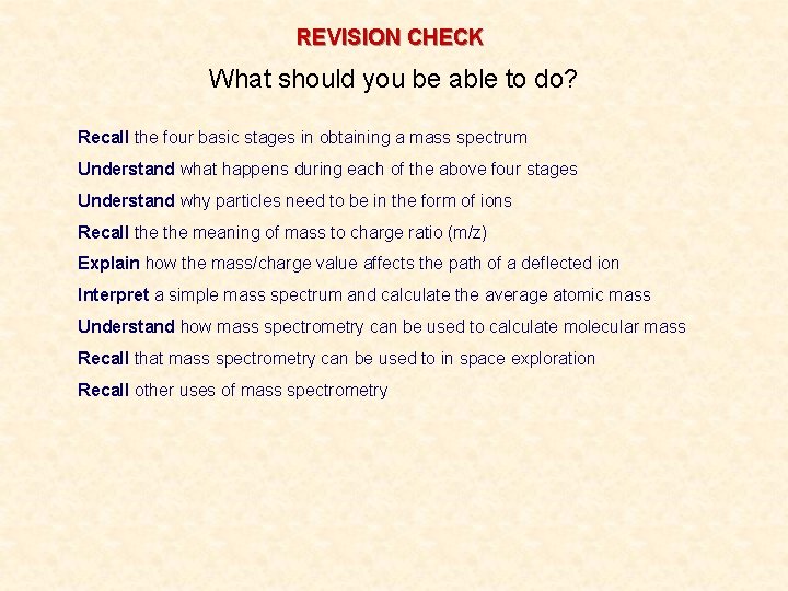 REVISION CHECK What should you be able to do? Recall the four basic stages