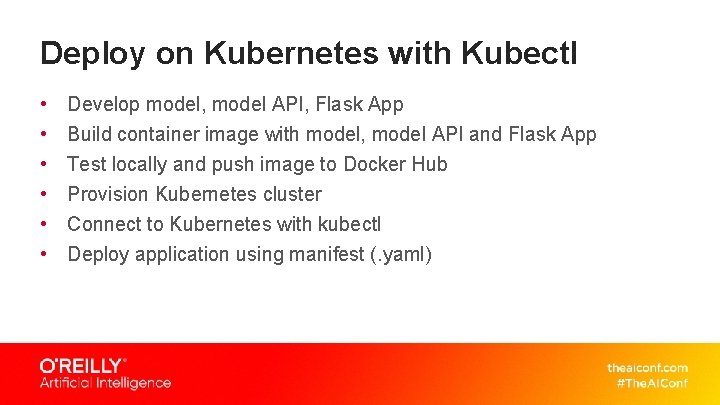 Deploy on Kubernetes with Kubectl • • • Develop model, model API, Flask App Deploy on Kubernetes with Kubectl • • • Develop model, model API, Flask App