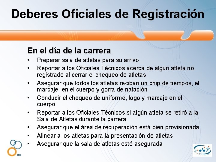 Deberes Oficiales de Registración En el día de la carrera • • Preparar sala