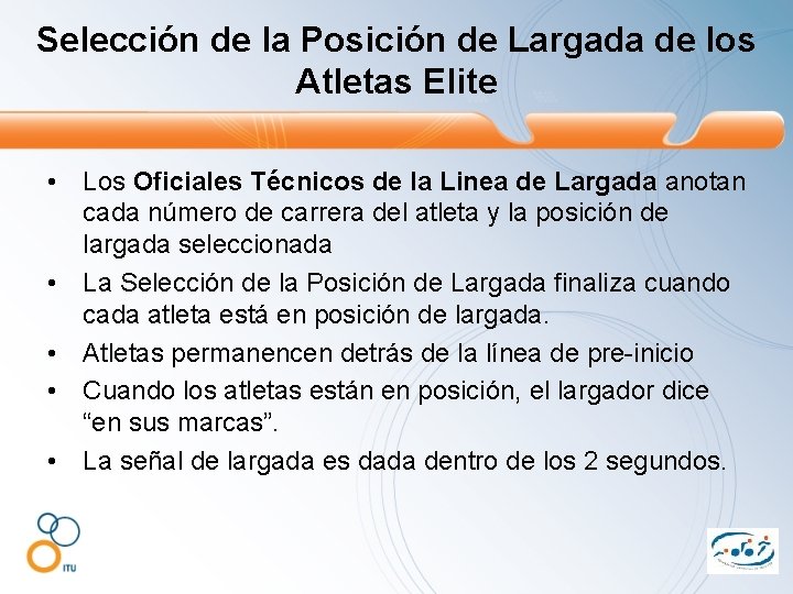 Selección de la Posición de Largada de los Atletas Elite • Los Oficiales Técnicos