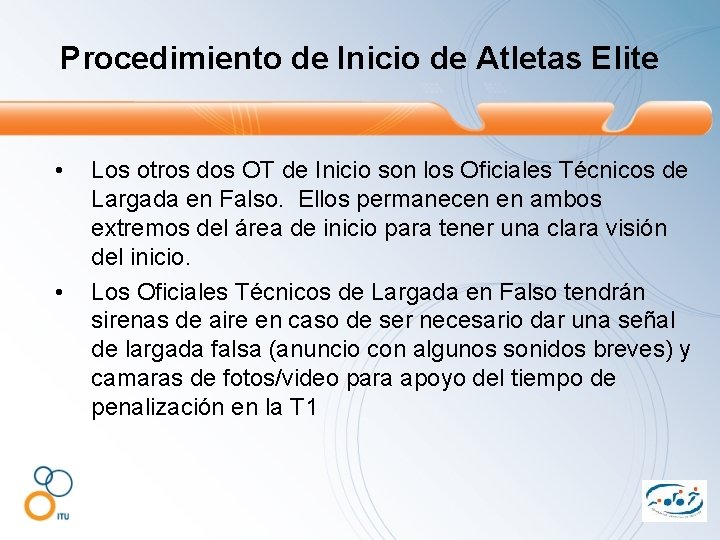 Procedimiento de Inicio de Atletas Elite • • Los otros dos OT de Inicio