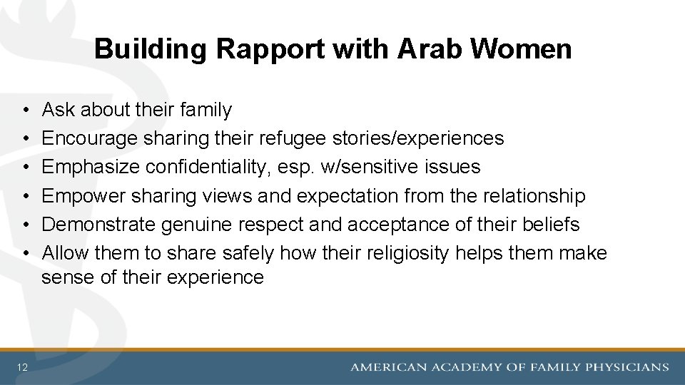 Building Rapport with Arab Women • • • 12 Ask about their family Encourage
