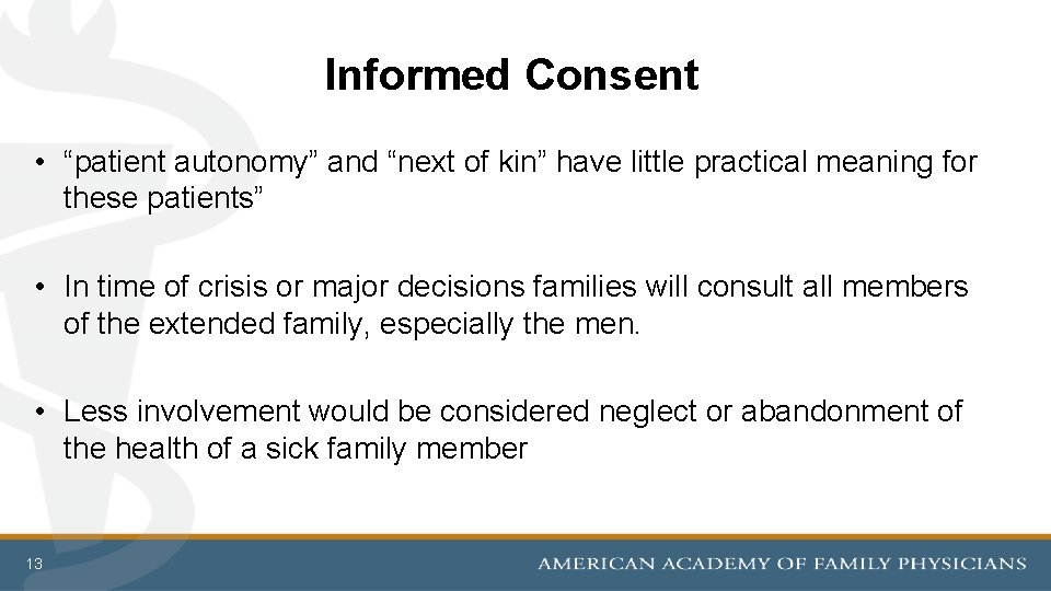 Informed Consent • “patient autonomy” and “next of kin” have little practical meaning for