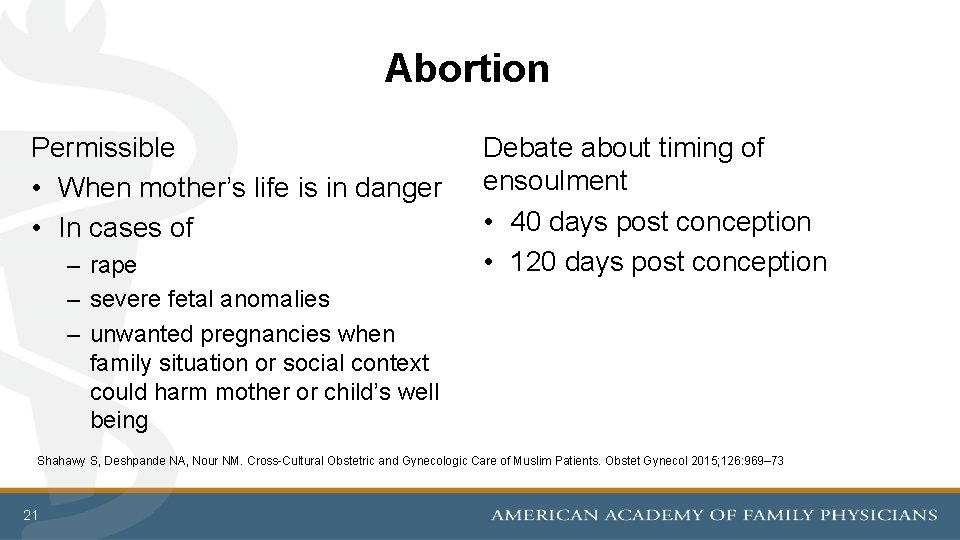 Abortion Permissible • When mother’s life is in danger • In cases of –