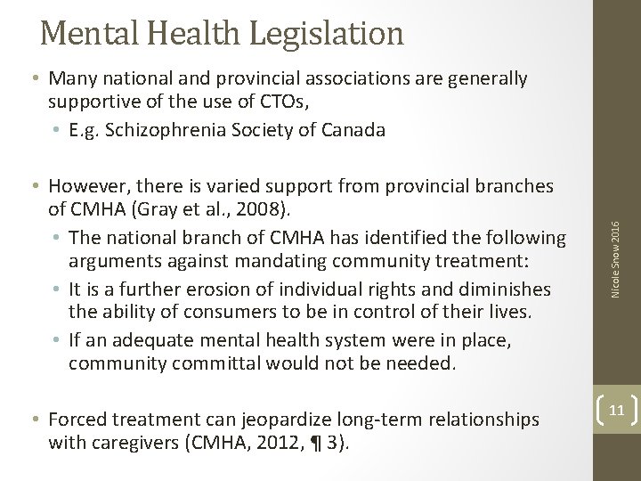 Mental Health Legislation • However, there is varied support from provincial branches of CMHA