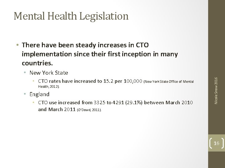 Mental Health Legislation • There have been steady increases in CTO implementation since their