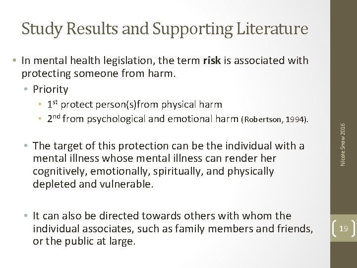 Study Results and Supporting Literature • 1 st protect person(s)from physical harm • 2