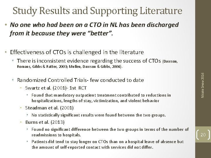 Study Results and Supporting Literature • No one who had been on a CTO