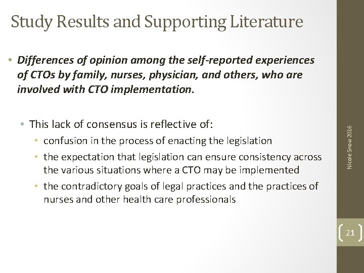 Study Results and Supporting Literature • This lack of consensus is reflective of: •