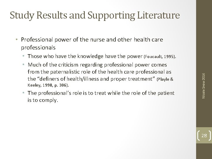Study Results and Supporting Literature • Those who have the knowledge have the power